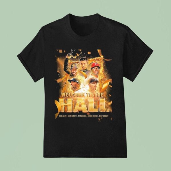 Dick Allen Ichiro Suzuki Cc Sabathia Dave Parker Billy Wagner Baseball Hall Of Fame Class Of T Shirt