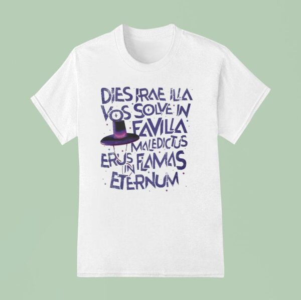 Dies Irae Illa Vos Solve In Favilla Maledictus Erus Flamas Eternum T Shirt