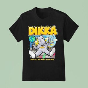 Dikka Boah Ist Das Uber Krass Tour T Shirt