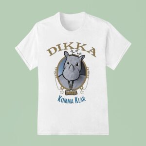 Dikka Komma Klar T Shirt