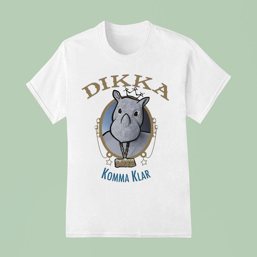 Dikka Komma Klar T Shirt