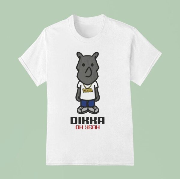 Dikka Oh Yeah Fr Groe T Shirt