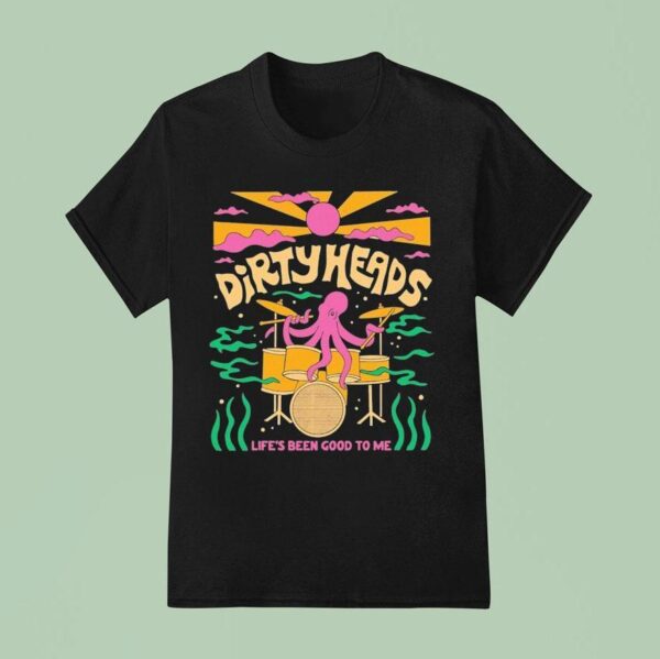 Dirty Heads Life S Been Good To Me Octopus T Shirt