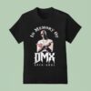 Dmx In Memory Of T Shirt