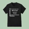Do You Have A Local Nyc Parks Question Ask The Brooklyn Commissioner T Shirt