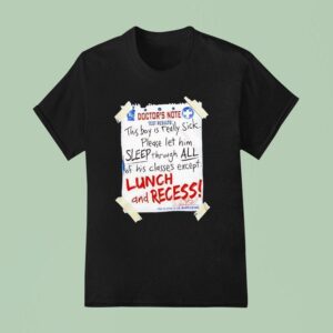 Doctor S Note Test Results This Boy Is Really Sick T Shirt
