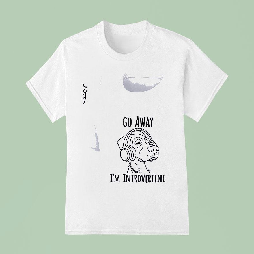 Dog Go Away I M Introverting T Shirt