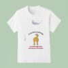 Dogs Money Can Buy A Lot Of Things But It Doesn T Wiggle Its But T Shirt