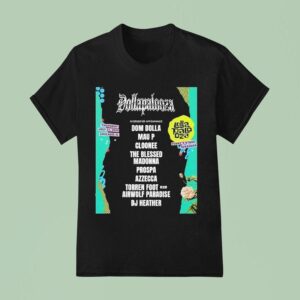 Dollapalooza Dom Dolla At Lollapalooza Perry Perry S Stage Takeover July At Grant Park Chicago T Shirt