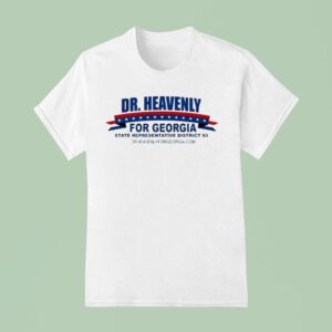 Dr Heavenly For Georgia State Representative District T Shirt