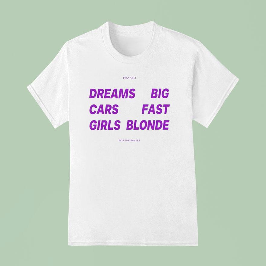 Dreams Big Cars Fast Girls Blonde New T Shirt