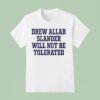 Drew Allar Slander Will Not Be Tolerated T Shirt