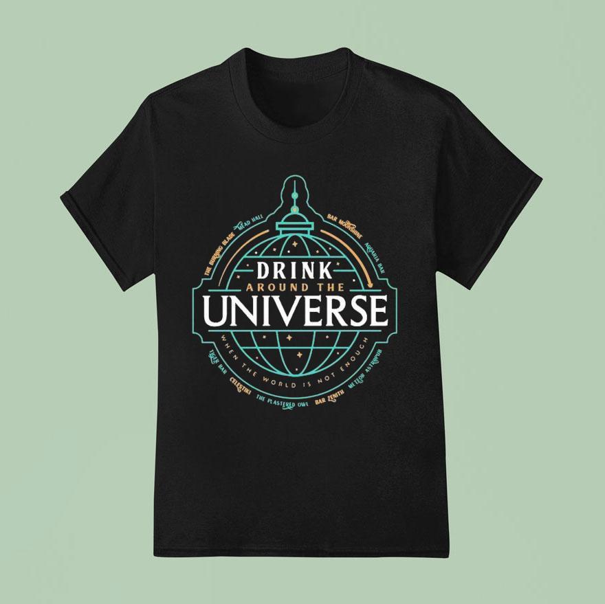 Drink Around The Universe When The World Is Not Enough Globe T Shirt
