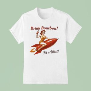 Drink Bourbon It S A Blas T Shirt