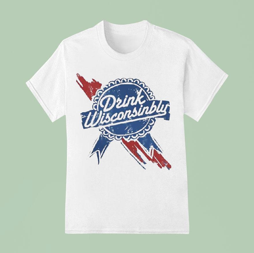 Drink Wisconsinbly Ribbon T Shirt