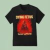 Dying Fetus Reign Supreme T Shirt