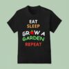 Eat Sleep Grow A Garden Repea T Shirt