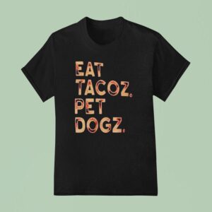 Eat Tacoz Pet Dogz T Shirt