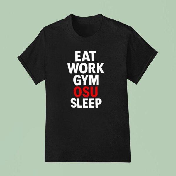 Eat Work Gym Osu Sleep T Shirt