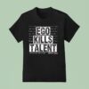 Ego Kills Talen T Shirt