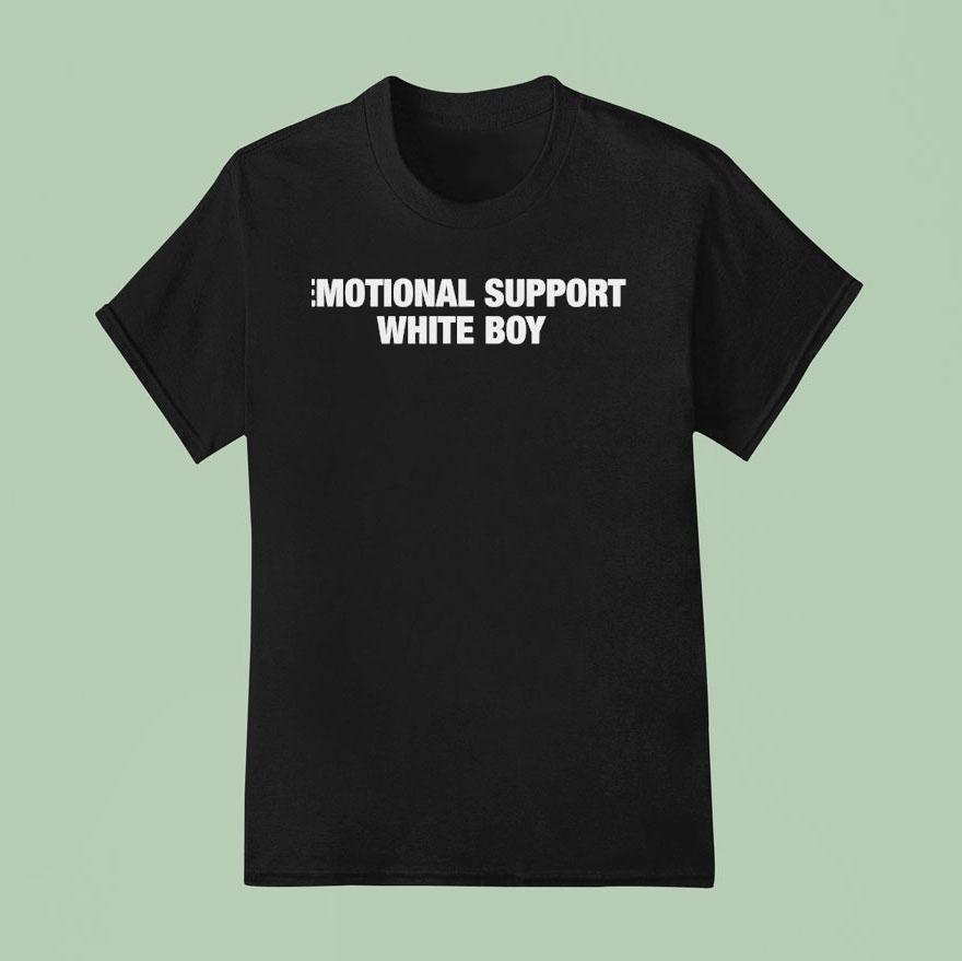 Emotional Support White Boy T Shirt