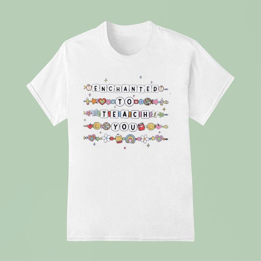 Enchanted To Teach You Sweet Everything T Shirt