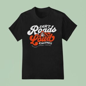 Enthuzst Dirt Road Loud Engines T Shirt
