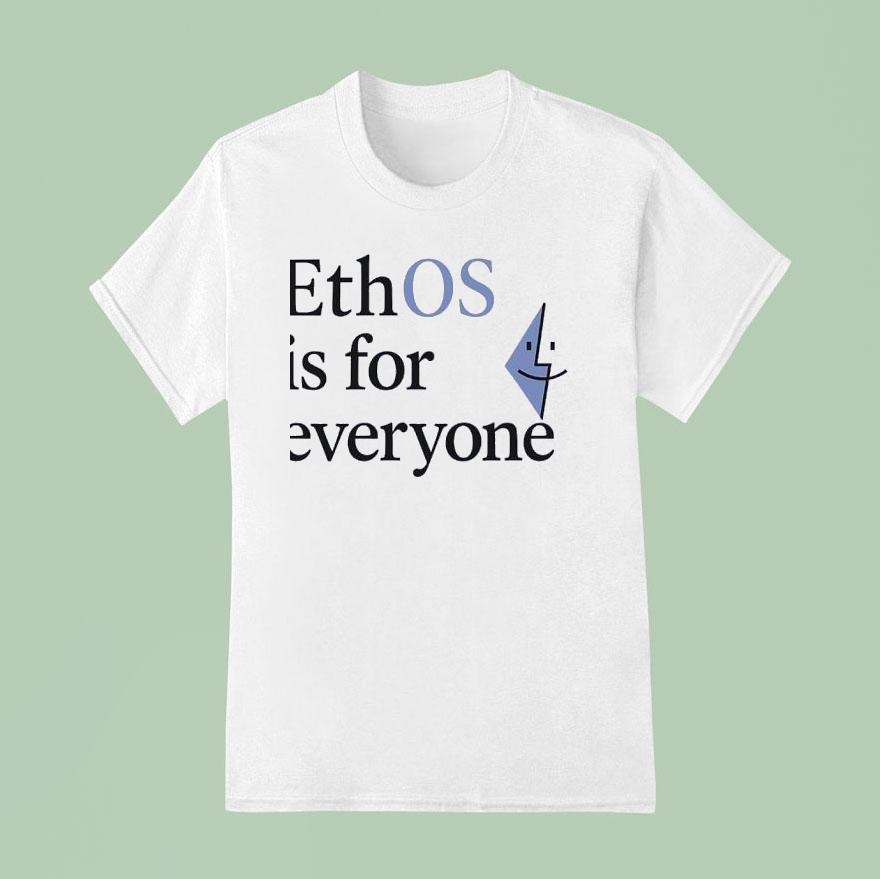 Ethos Is For Everyone T Shirt