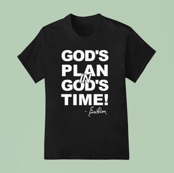 Eva Wilson God S Plan In God S Time T Shirt