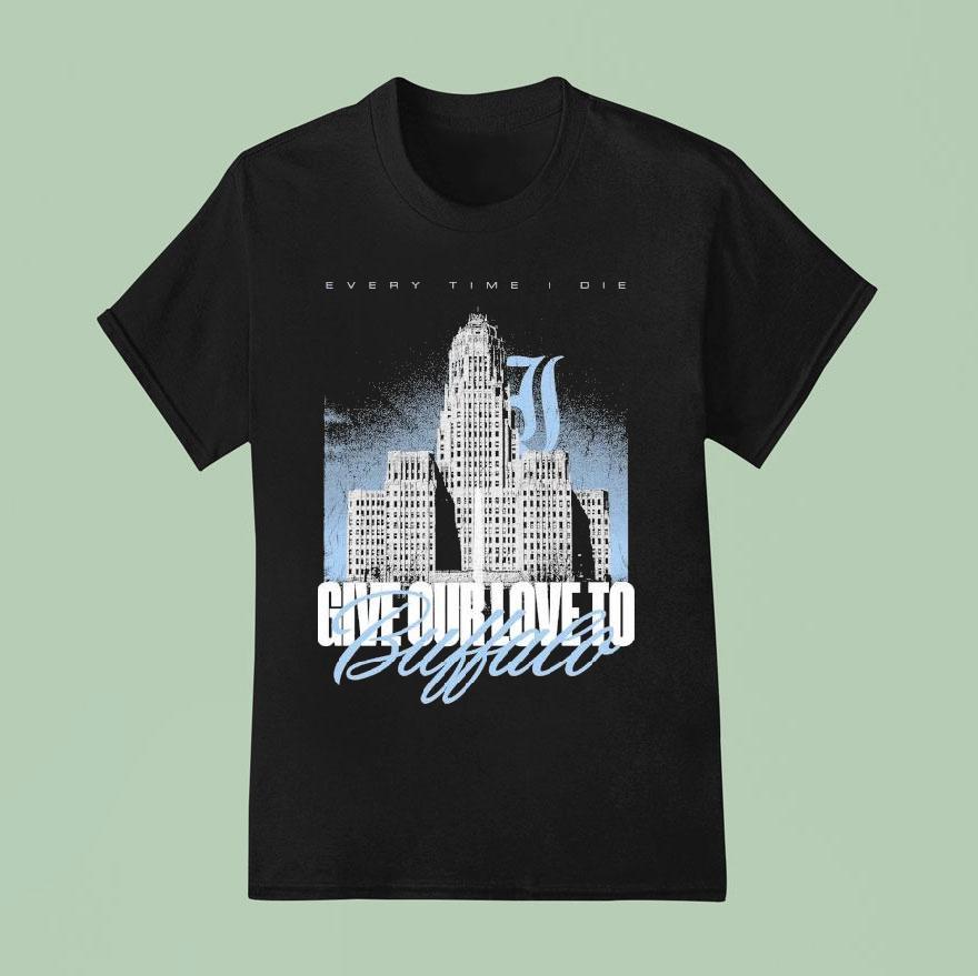 Every Time I Die Give Our Love To Buffalo T Shirt
