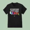 Everyone Watches Studbudz T Shirt