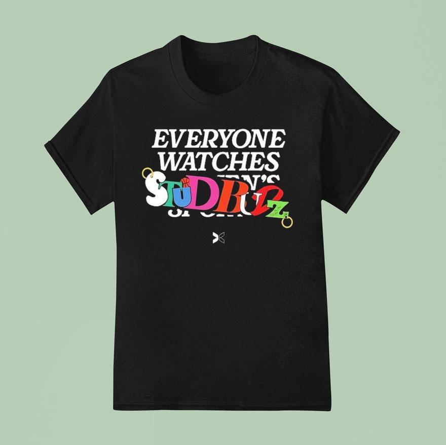 Everyone Watches Studbudz Togethxr T Shirt
