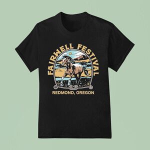 Fairwell Festival Redmond Oregon Music Horse T Shirt