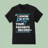 Fall Out Boy I Know I M Not Your Favorite Record Take This To Your Grave Chicago T Shirt