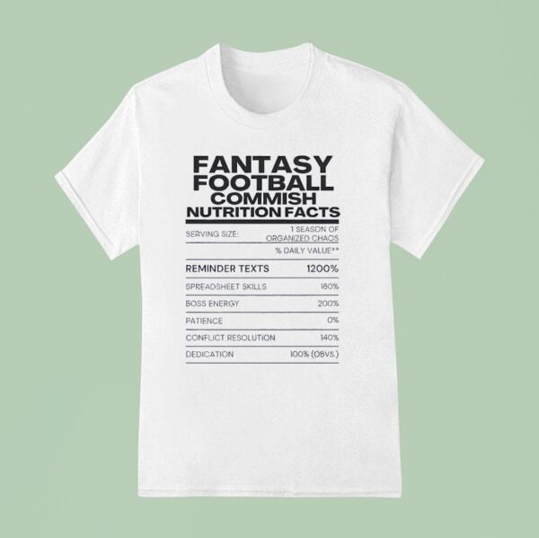 Fantasy Football Commish Nutrition Facts T Shirt