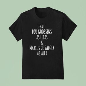 Feat Lou Goossens As Elias And Marius De Saeger As Alex T Shirt