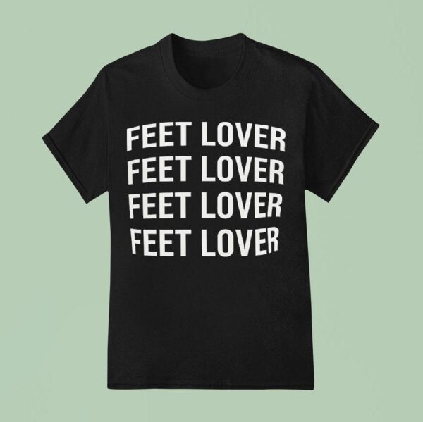 Feet Lover Repea T Shirt