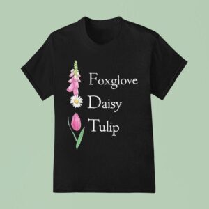Floral Fdt Foxglove Daisy Tulip T Shirt