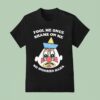 Fool Me Once Shame On Me No Worries Haha Clown T Shirt