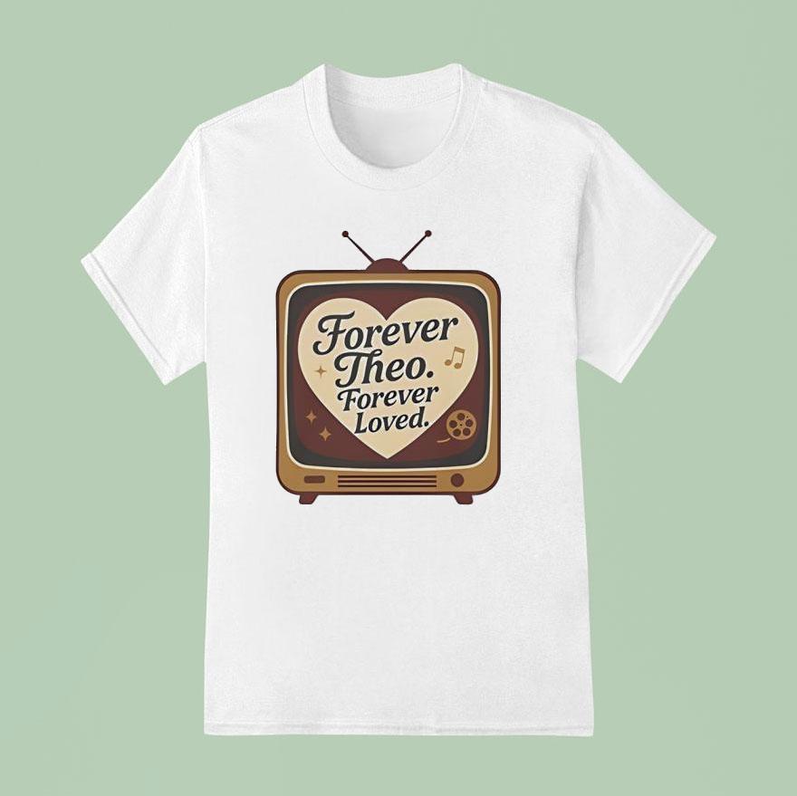 Forever Theo Forever Loved T Shirt