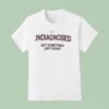Frased Undiagnosed But Something Ain T Righ T Shirt