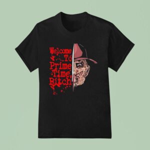 Freddy Krueger Welcome To Prime Time Btch Halloween T Shirt