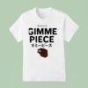 Fredo On Tv Gimme Piece T Shirt