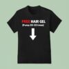 Free Hair Gel Pump Times Arrow T Shirt