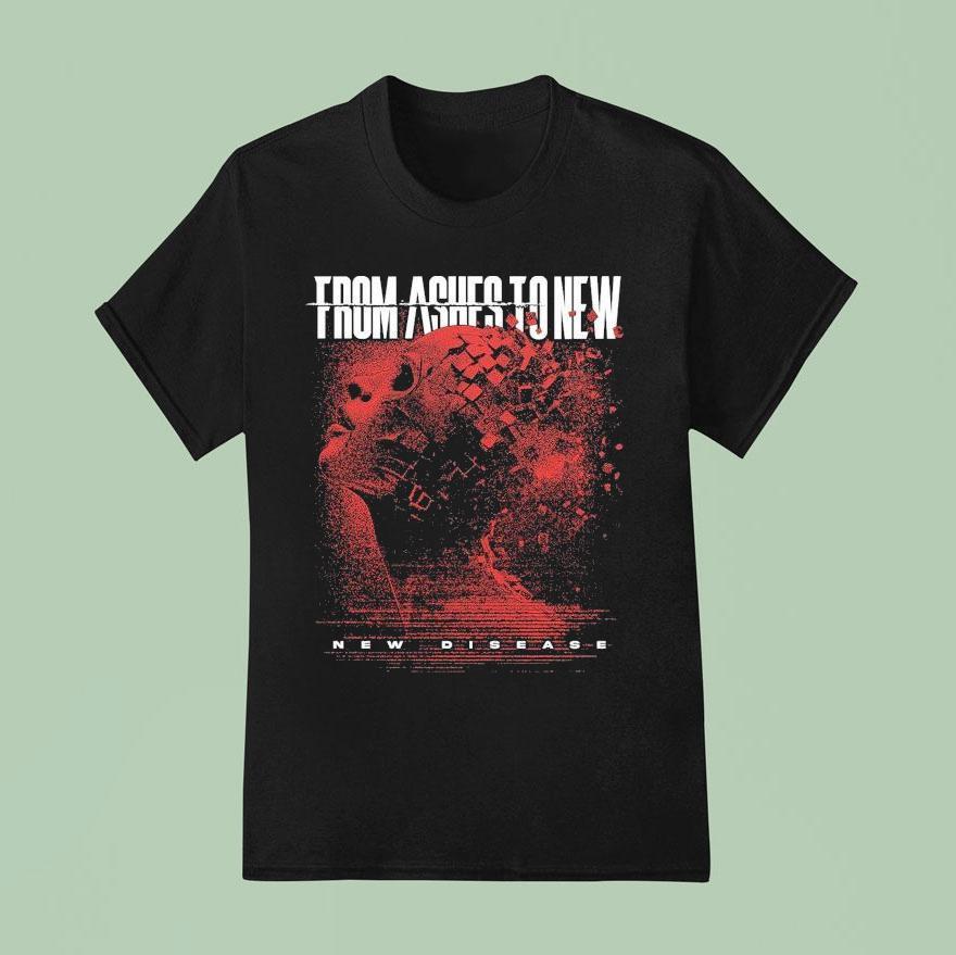 From Ashes To New New Disease T Shirt