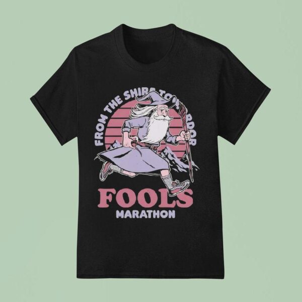 From The Shire To Mordor Fools Marathon Gandalf From The Lord Of The Rings T Shirt