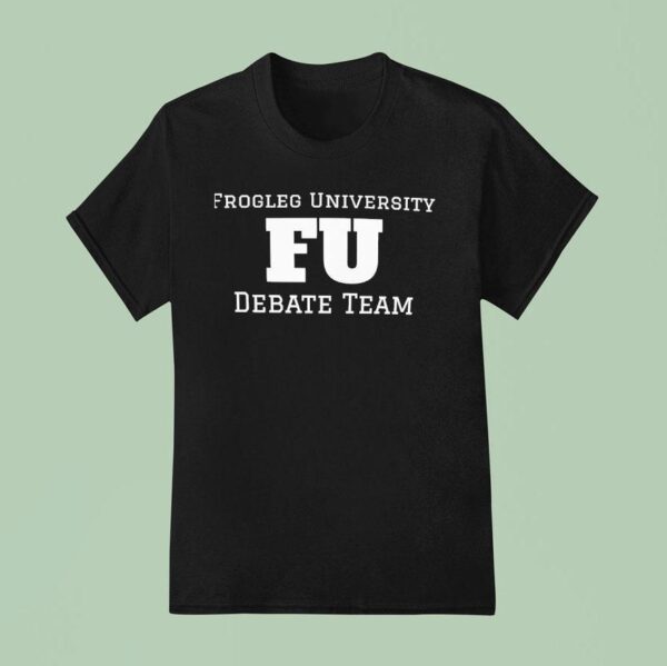 Fu Frogleg University Debate Team T Shirt