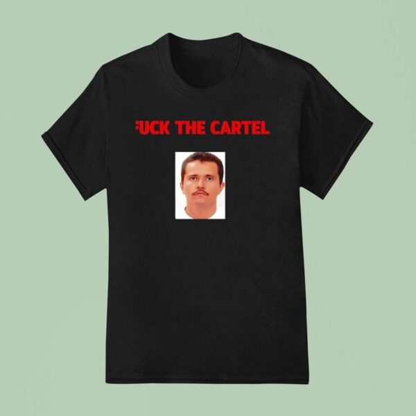 Fuck The Cartel Face T Shirt