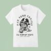 Fuck Your Cubicle I Ll Keep My Boots Enthuzs T Shirt