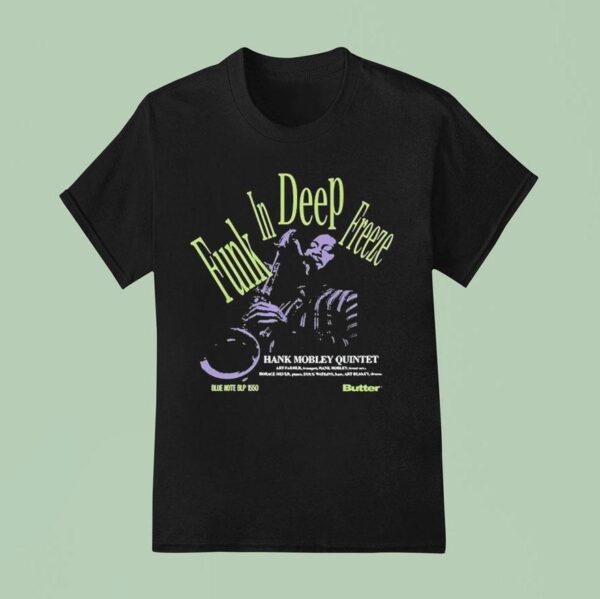 Funk In Deep Freeze Hank Mobley Quintet Butter Blue Note T Shirt